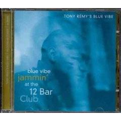 Tony Remy : Jammin' At The 12 Bar Club